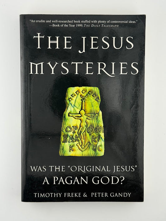 The Jesus Mysteries by Timothy Freke & Peter Gandy