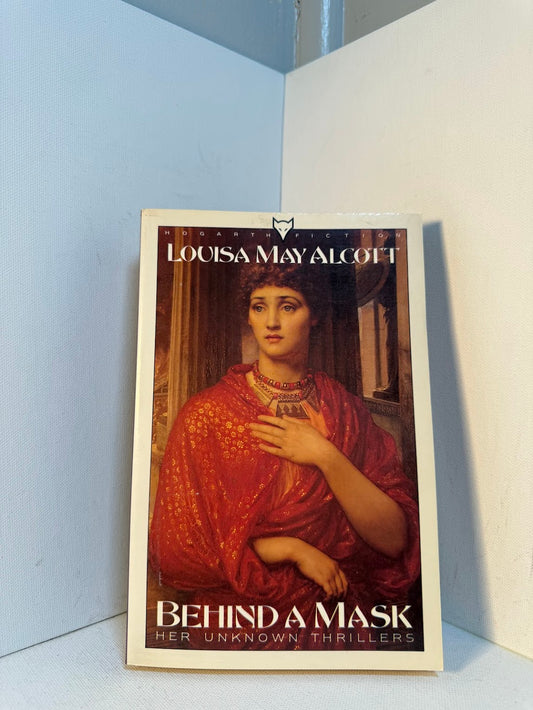 Behind a Mask by Louisa May Alcott