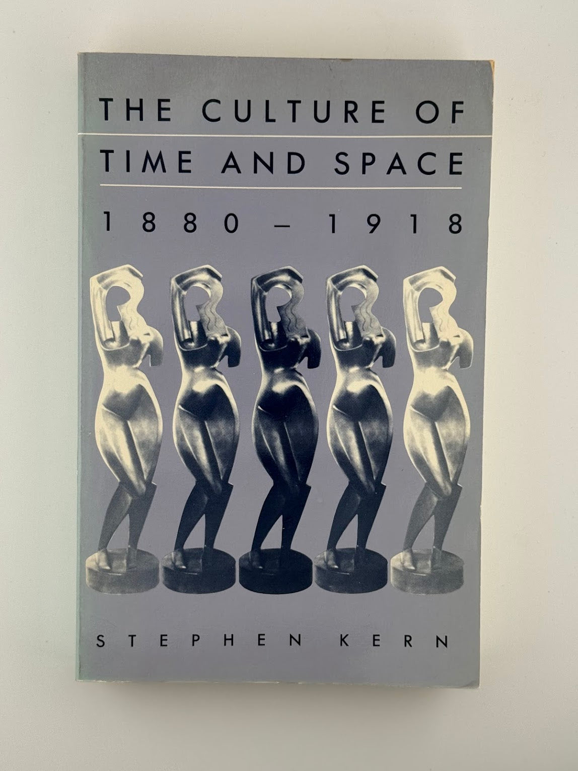 The Culture of Time and Space 1880-1918 by Stephen Kern
