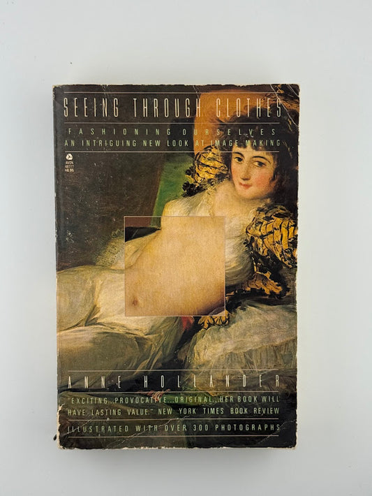 Seeing Through Clothes by Anne Hollander