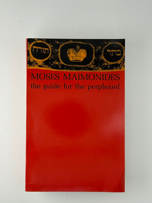 The Guide for the Perplexed by Moses Maimonides