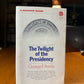 The Twilight of the Presidency by George E. Reedy