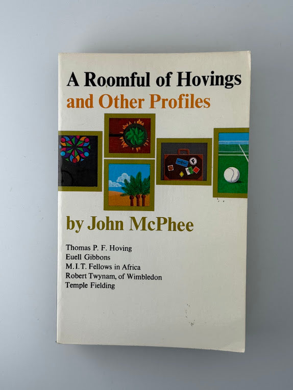 A Roomful of Hovings and Other Profiles by John McPhee