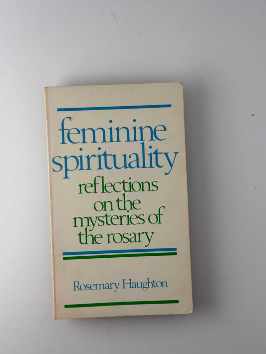 Feminine Spirituality by Rosemary Haughton