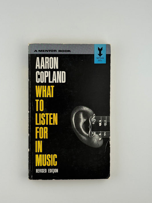 What To Listen For In Music by Aaron Copland