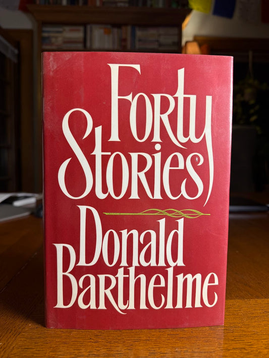 Forty Stories by Donald Barthelme