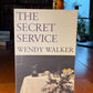 The Secret Service by Wendy Walker