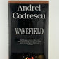 Wakefield by Andrei Codrescu