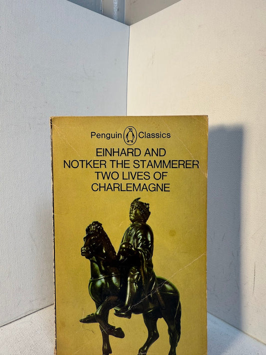 Two Lives of Charlemagne by Reinhard and Notker the Stammerer