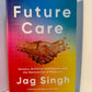 Future Care by Jag Singh