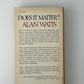 Does It Matter by Alan Watts