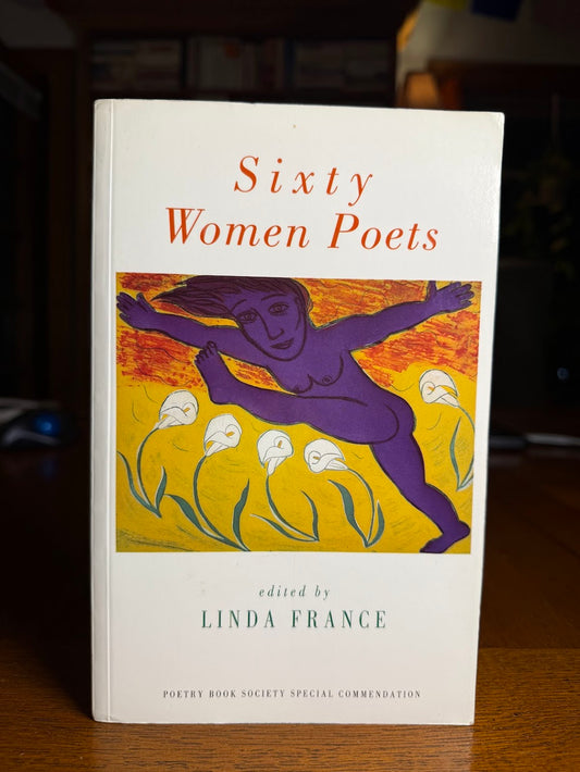 Sixty Women Poets edited by Linda France