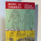 Bowl of Cherries by Millard Kaufman