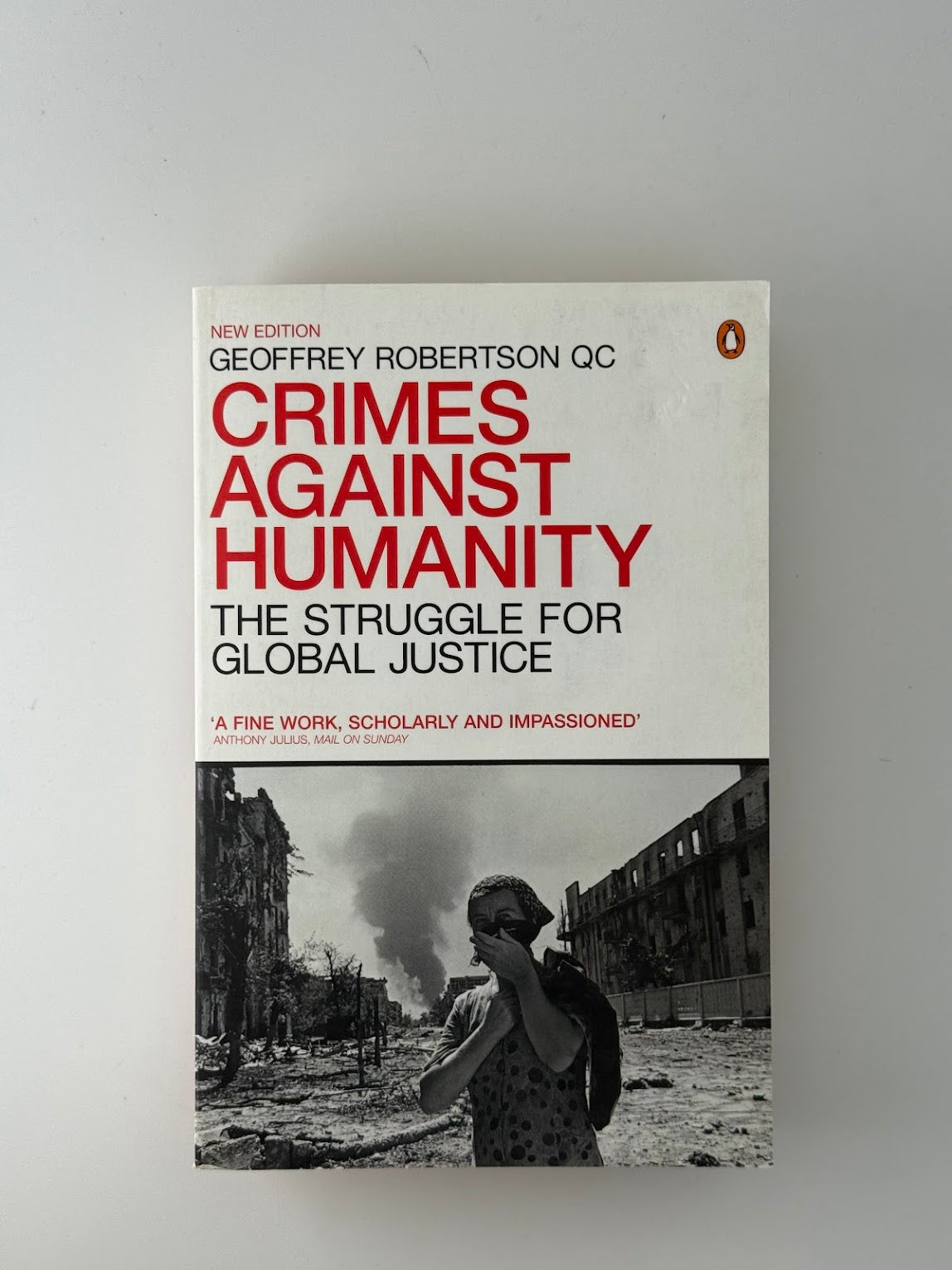 Crimes Against Humanity - The Struggle for Global Justice by Geoffrey Robertson