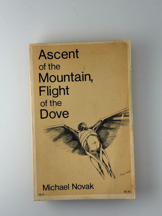 Ascent of the Mountain, Flight of the Dove by Michael Novak
