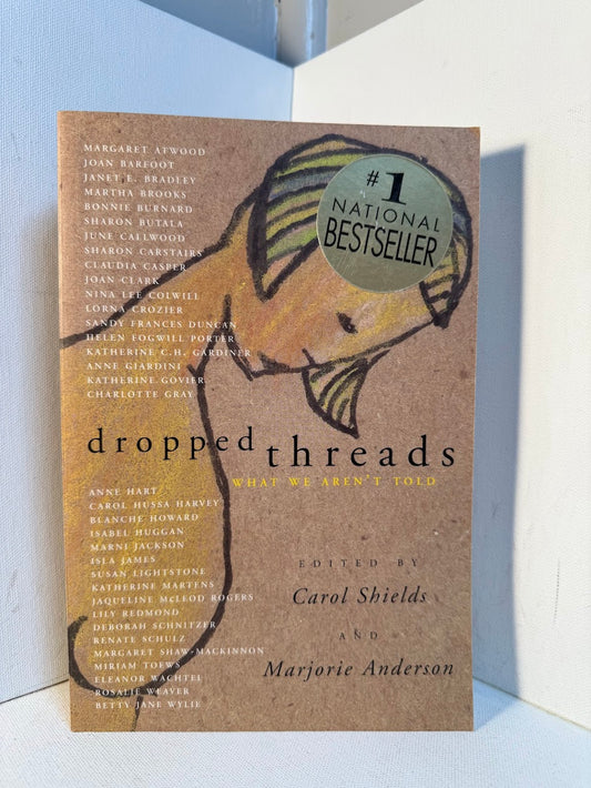 Dropped Threads edited by Carol Shields and Marjorie Anderson