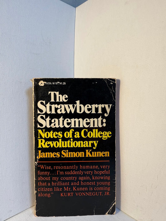 The Strawberry Statement: Notes of a College Revolutionary by James Simon Kunen