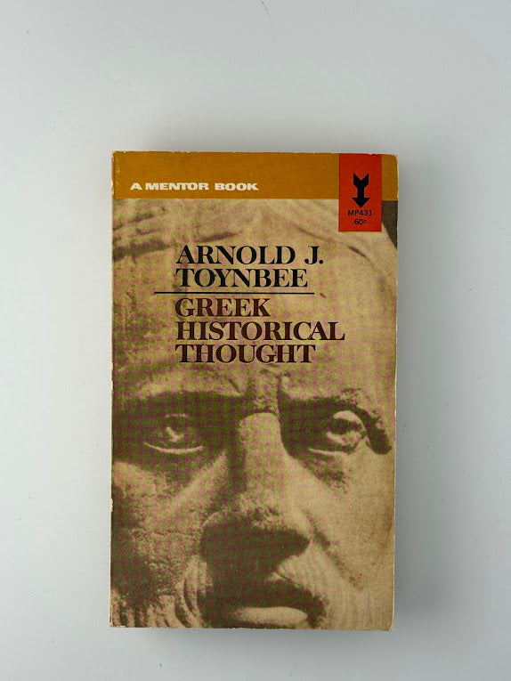 Greek Historical Thought by Arnold J. Toynbee