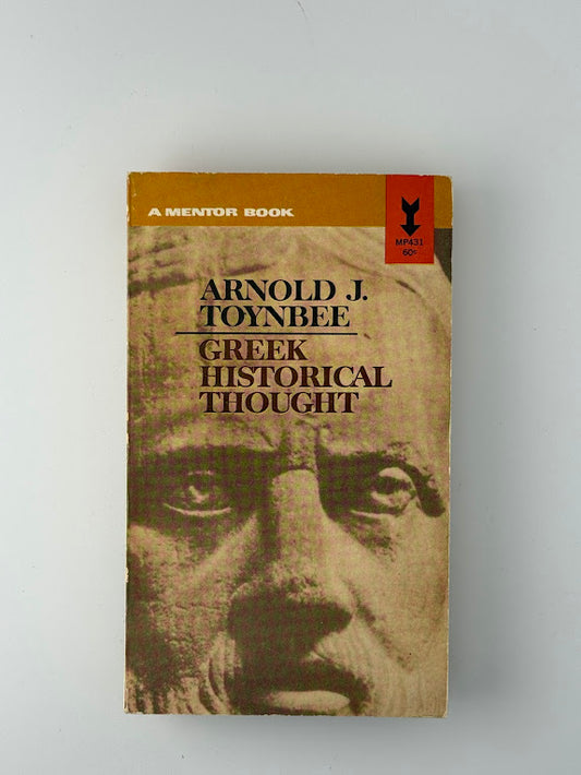 Greek Historical Thought by Arnold J. Toynbee