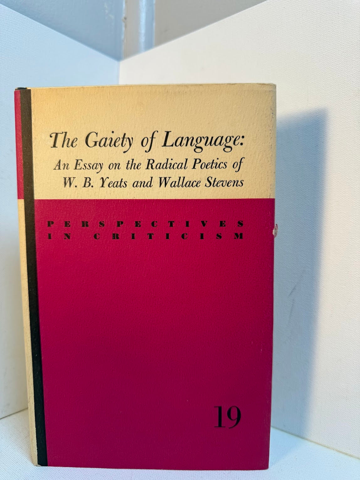 The Gaiety of Language: An Essay on the Radical Poetics of W.B. Yeats and Wallace Stevens
