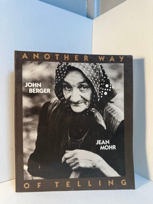 Another Way of Telling by John Berger and Jean Mohr