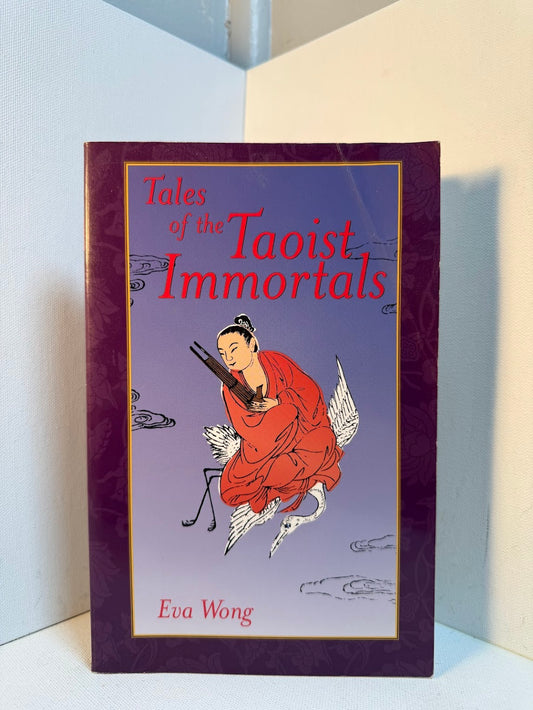 Tales of the Taoist Immortals by Eva Wong