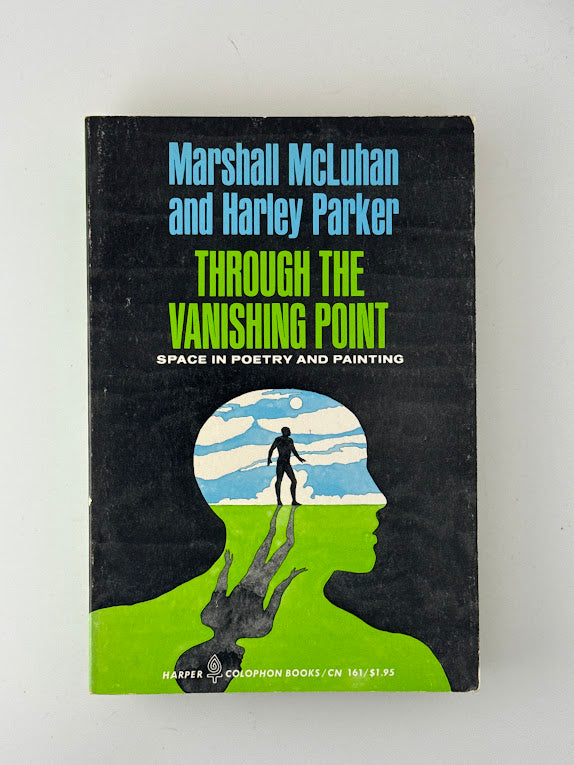 Through the Vanishing Point by Marshall McLuhan and Harley Parker