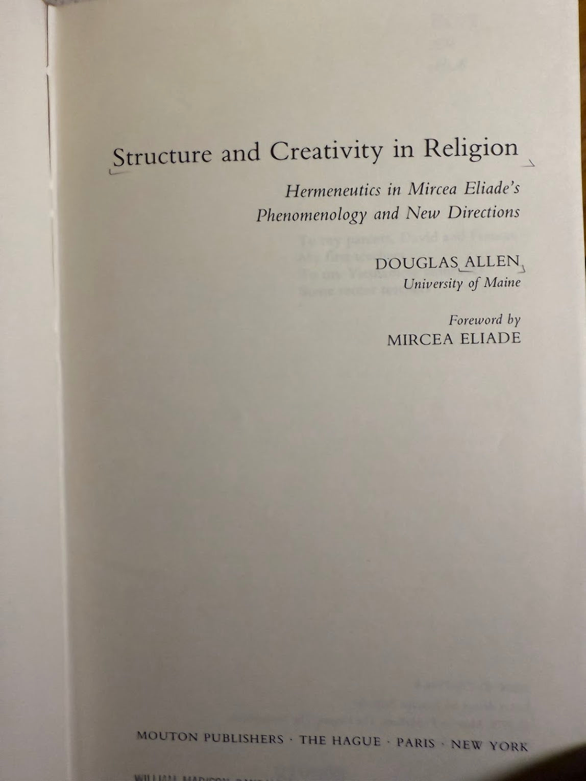 Structure and Creativity in Religion - Hermeneutics in Mircea Eliade's Phenomenology by Douglas Allen