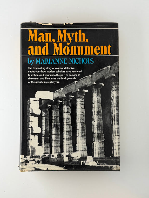 Man, Myth, and Monument by Marianne Nichols