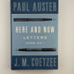 Here and Now (Letters) by Paul Auster and J.M. Coetzee