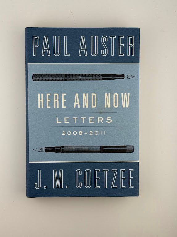 Here and Now (Letters) by Paul Auster and J.M. Coetzee