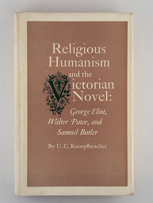 Religious Humanism and the Victorian Novel by U.C. Knoepflmacher