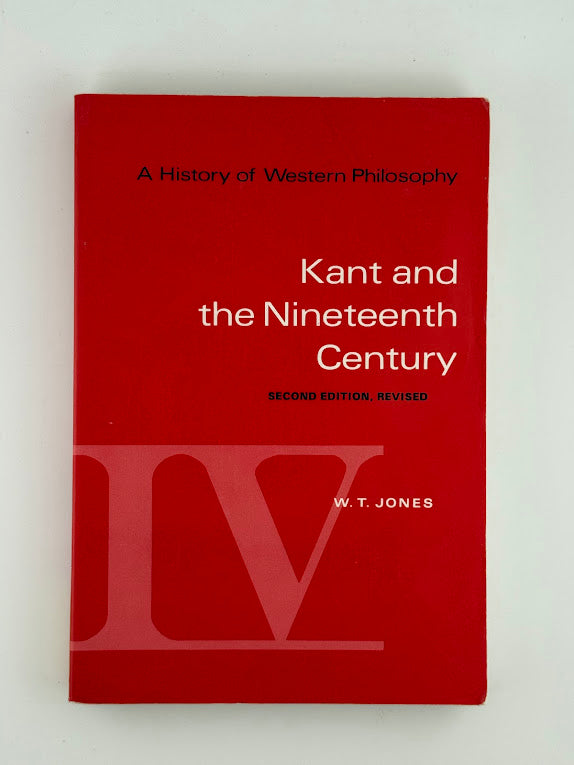 Kant and the Nineteenth Century by W.T. Jones