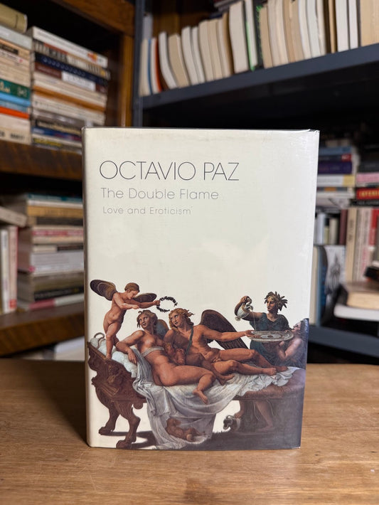 The Double Flame - Love and Eroticism by Octavio Paz