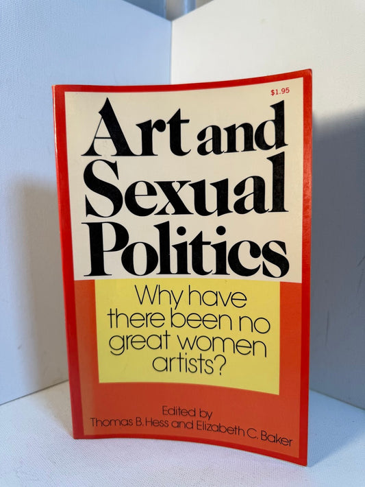 Art and Sexual Politics edited by Thomas B. Hess and Elizabeth C. Baker
