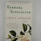 Small Wonder by Barbara Kingsolver