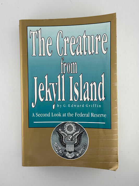 The Creature From Jekyll Island by G. Edward Griffin