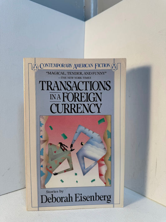 Transactions in a Foreign Currency by Deborah Eisenberg