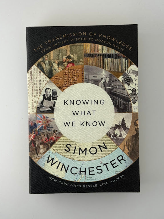 Knowing What We Know by Simon Winchester