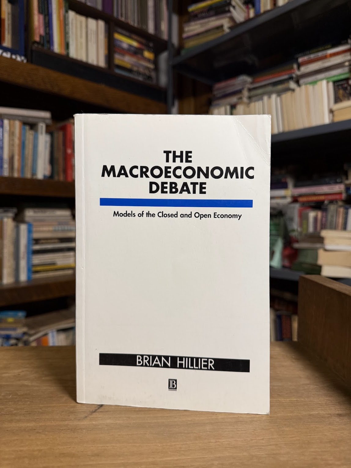 The Macroeconomic Debate by Brian Hillier