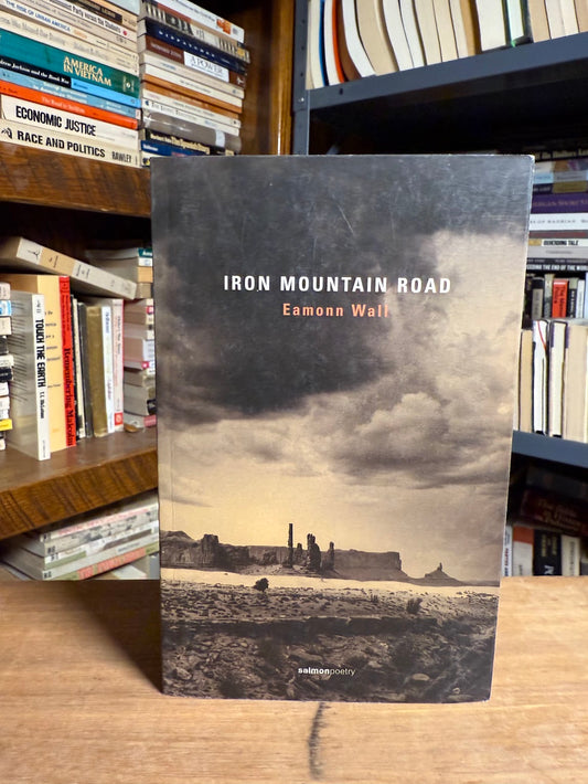 [Signed] Iron Mountain Road by Eamonn Wall