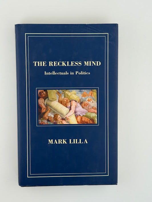 The Reckless Mind by Mark Lilla