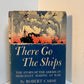 There Go The Ships by Robert Carse