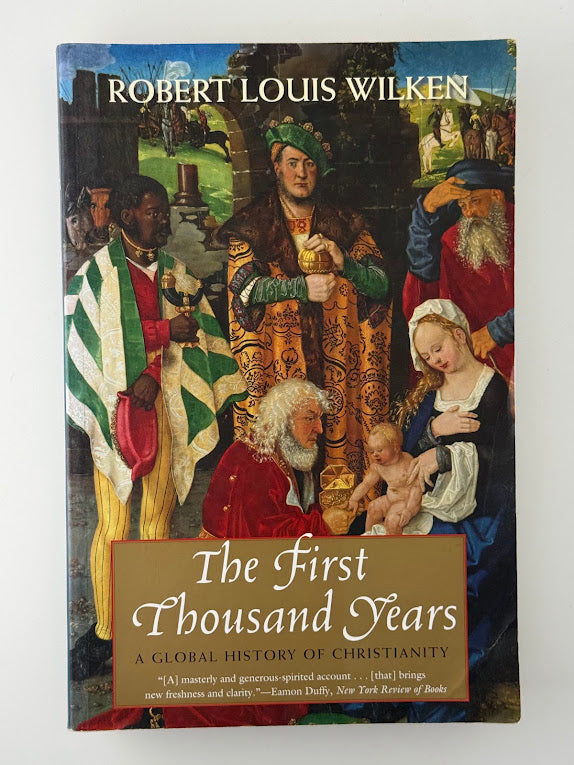 The First Thousand Years by Robert Louis Wilken