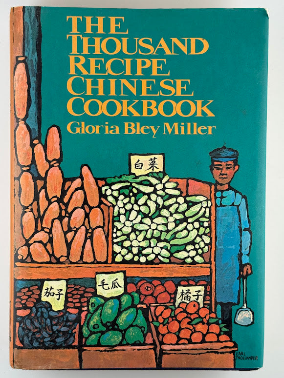 The Thousand Recipe Chinese Cookbook by Gloria Bley Miller
