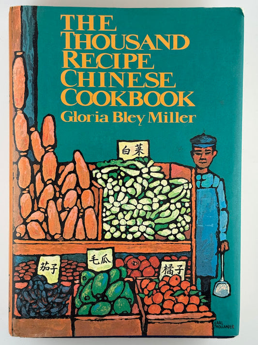 The Thousand Recipe Chinese Cookbook by Gloria Bley Miller
