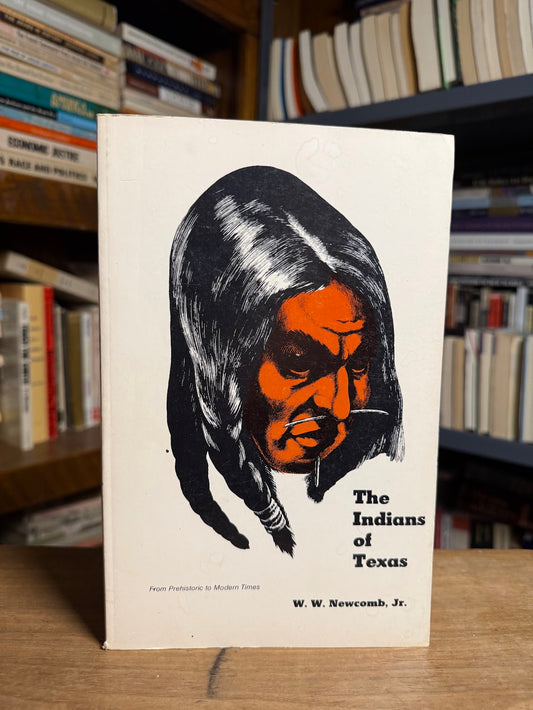 The Indians of Texas by W.W. Newcomb Jr.
