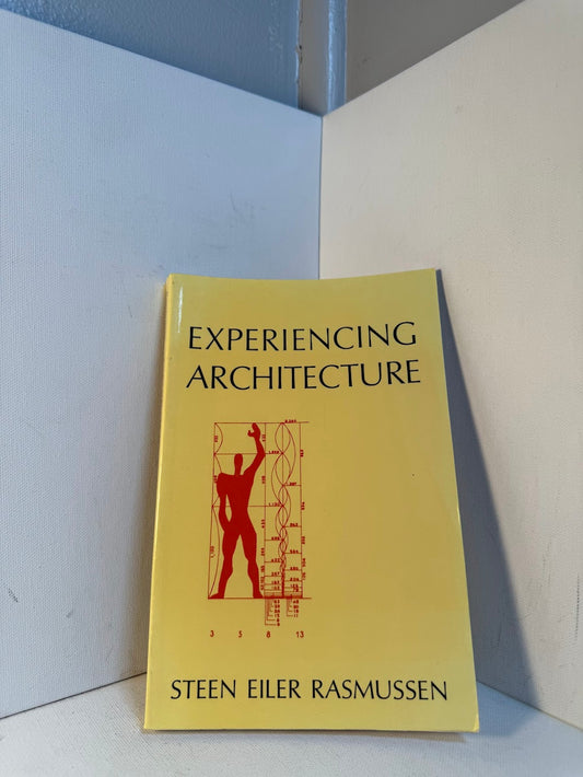 Experiencing Architecture by Steen Eiler Rasmussen