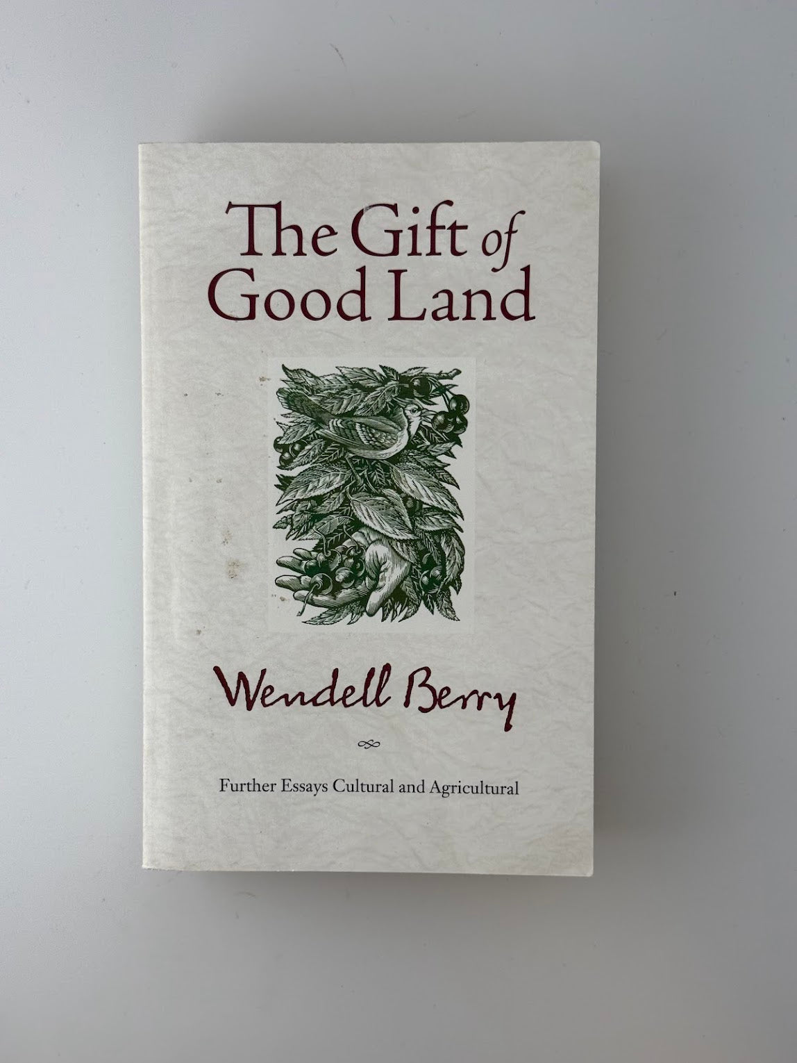 The Gift of Good Land by Wendell Berry