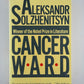 Cancer Ward by Alexander Solzhenitsyn